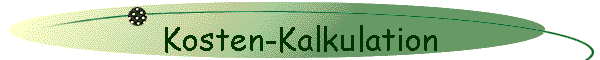 Kosten-Kalkulation